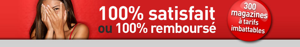 100% satisfait ou 100% remboursé